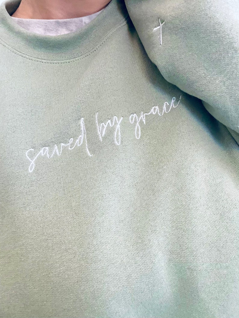 Saved by grace embroidered  sweatshirt, faith sweatshirt, embroidered Faith sweatshirt, gift for her
