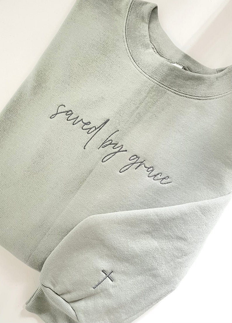 Saved by grace embroidered  sweatshirt, faith sweatshirt, embroidered Faith sweatshirt, gift for her