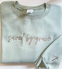 Saved by grace embroidered  sweatshirt, faith sweatshirt, embroidered Faith sweatshirt, gift for her