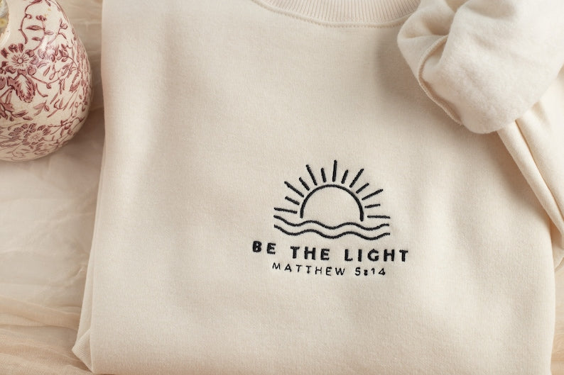 Embroidered Be The Light Sweatshirt, Embroidered Christian Sweatshirt Gift, Embroidered Bible Verse Sweatshirt, Bible Sweatshirt, BET-C-97