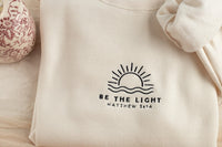 Embroidered Be The Light Sweatshirt, Embroidered Christian Sweatshirt Gift, Embroidered Bible Verse Sweatshirt, Bible Sweatshirt, BET-C-97