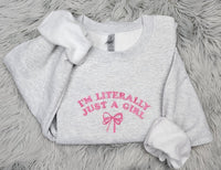 I'm Just a Girl  Embroidered Crewneck - I'm Literally Just a Girl - Bow Crewneck - Dainty Bow Shirt -T-Shirt - Sweatshirt - Hoodie