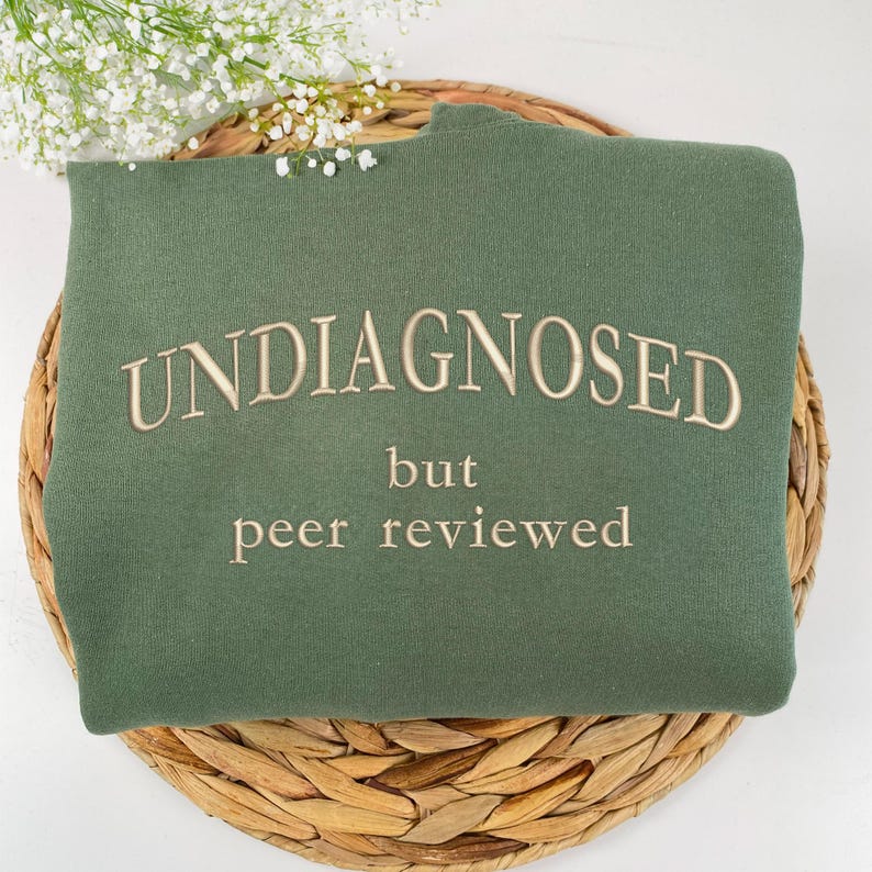 Embroidered Undiagnosed But Peer Reviewed Hoodie | Undiagnosed Embroidered Sweatshirt | Funny Crewneck Chronic Illness | Friend Gift