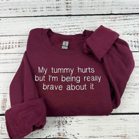 Embroidered My Tummy Hurts Sweatshirt - Funny Embroidered Crewneck - Custom Pullover Crewneck